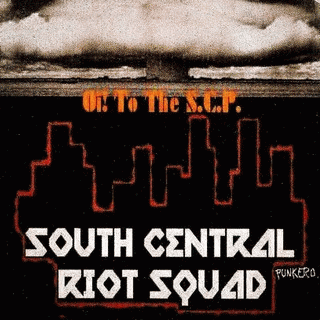 South Central Riot Squad : Oi! to the S.C.P.